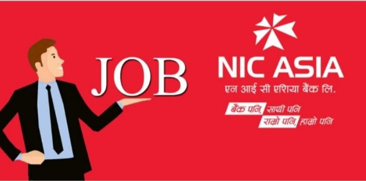 एनआईसी एशिया बैंकमा रोजगारीको अवसर (हेर्नुहोस भ्याकेन्सी नोटिस सहित)