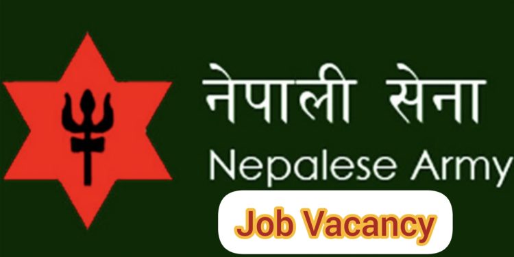 नेपाली सेनामा जागिर खुल्यो, डाक्टरदेखि पण्डितसम्म माग (हेर्नुहोस भ्याकेन्सी नोटिस सहित)