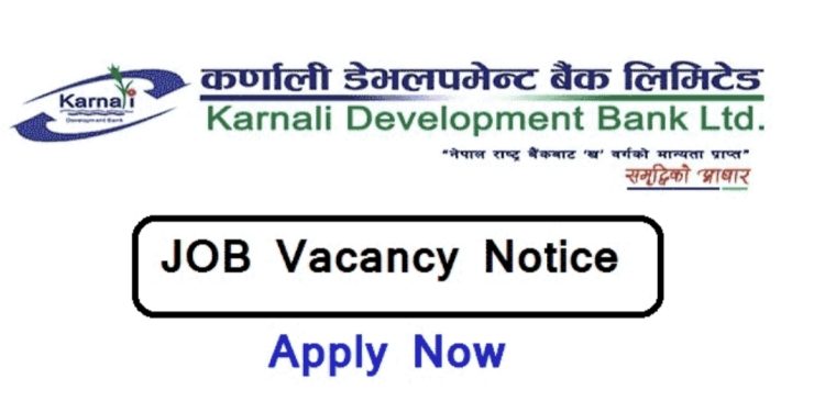 कर्णाली विकास बैंकमा रोजगारी अवसर, +२ ले पनि शाखा प्रमुखमा आवेदन दिन मिल्ने (हेर्नुहोस भ्याकेन्सी नोटिस सहित)